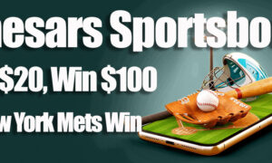 Caesars Sportsbook NY Promo Code New York Mets Bet 20 Win 100