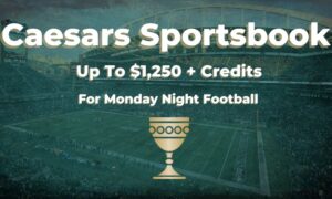 Caesars Sportsbook NY Promo Code NFL Monday Night Football 9-11-22